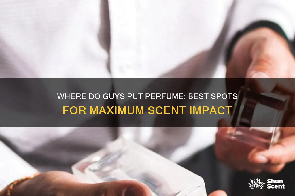 where do guys put perfume