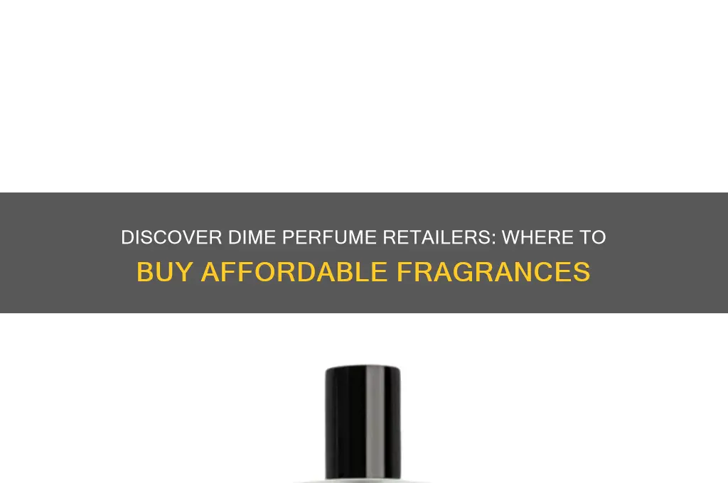 where do they sell dime perfume