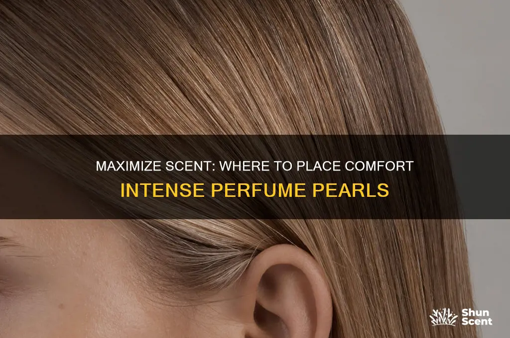 where do you put comfort intense perfume pearls