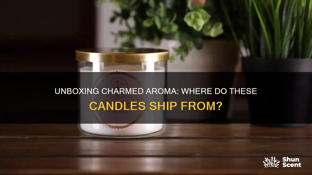 where does charmed aroma ship from