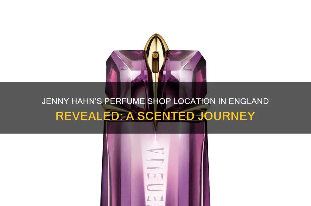 where in england does jenny hahn have her perfume shop