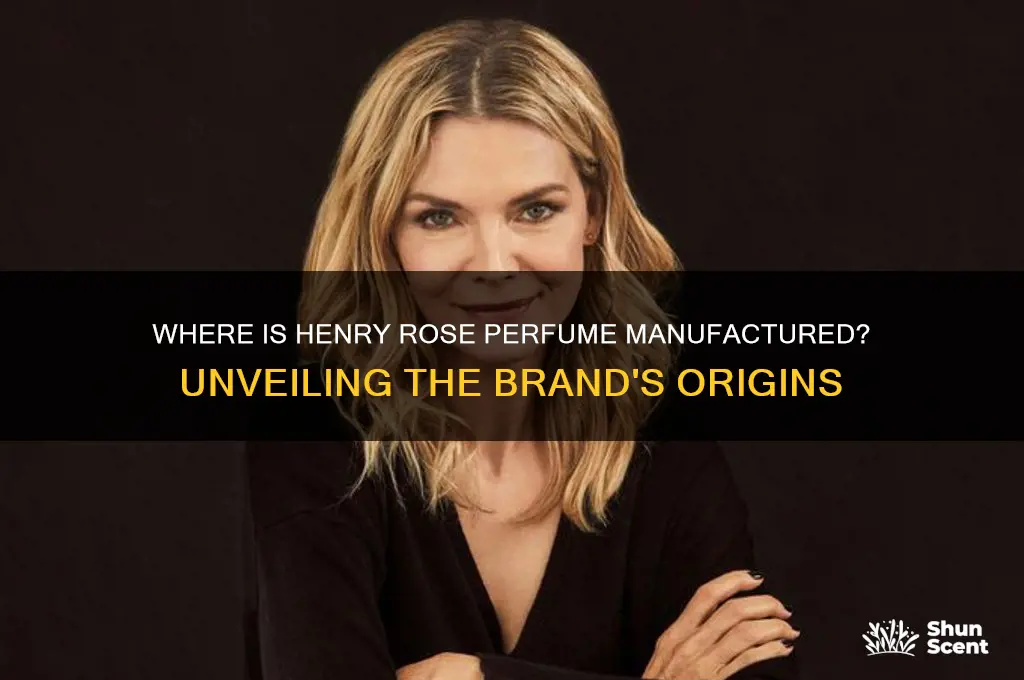 where is henry rose perfume manufactured