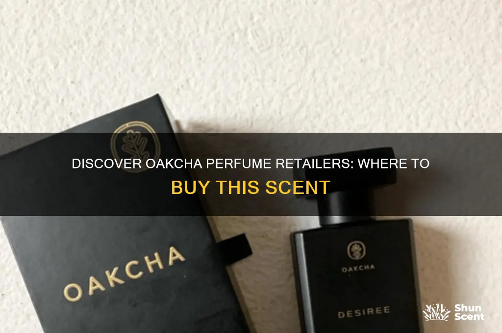 where is oakcha perfume sold