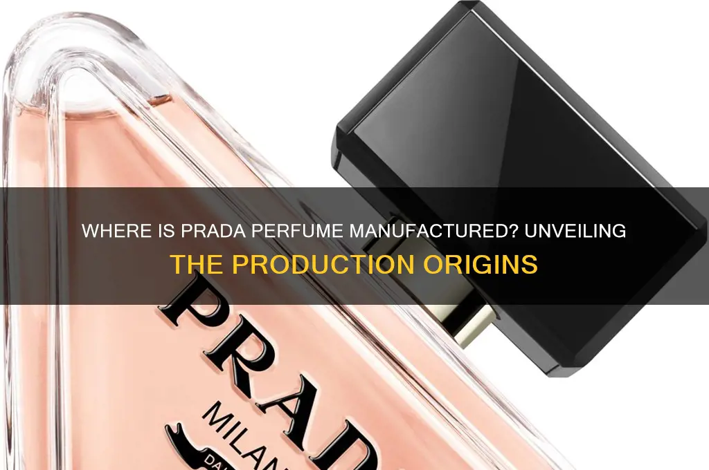 where is prada perfume manufactured