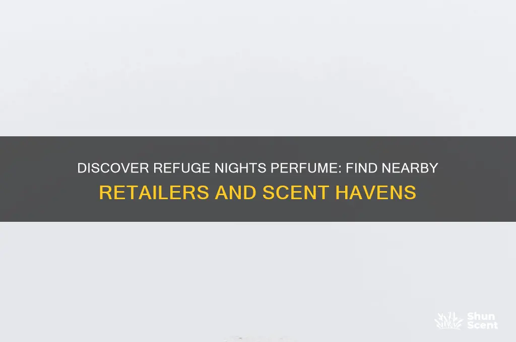 where is refuge nights perfume is near ne