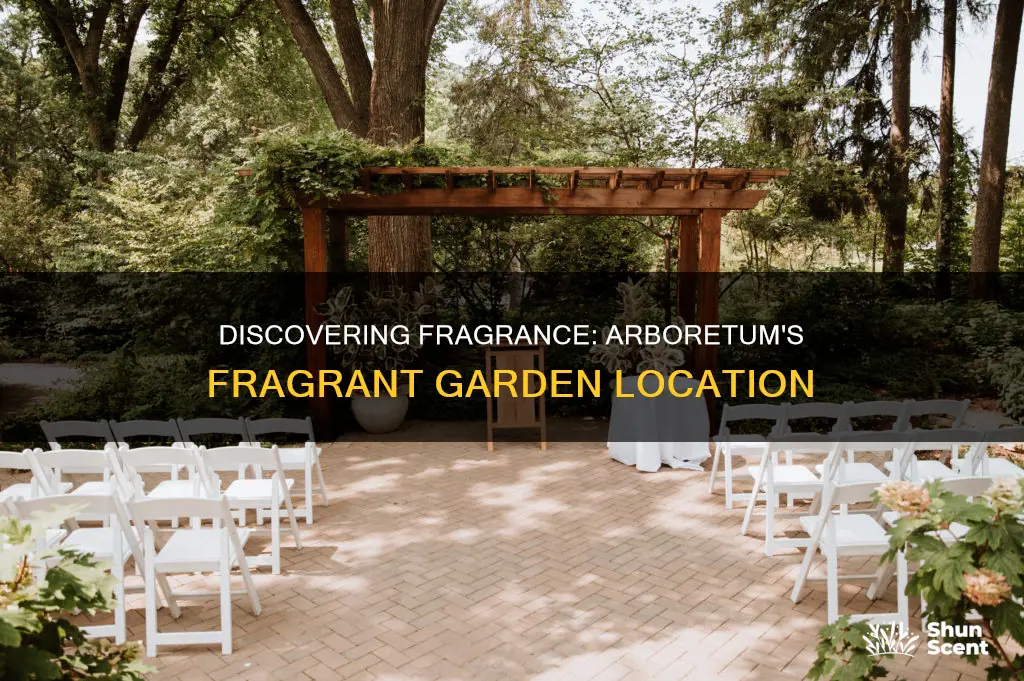 where is the fragrance garden at the arboretum