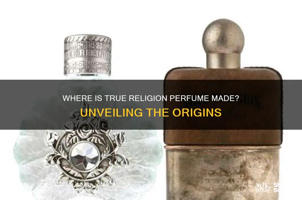 where is true religion perfume made