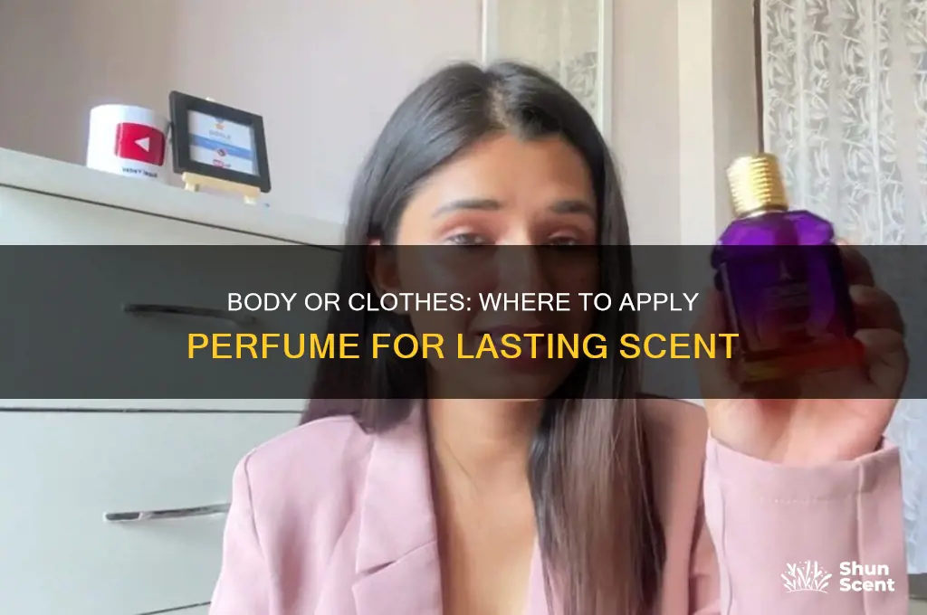 where should you apply perfume body or clothes