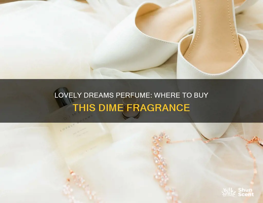where to buy lovely dreams perfume by dime