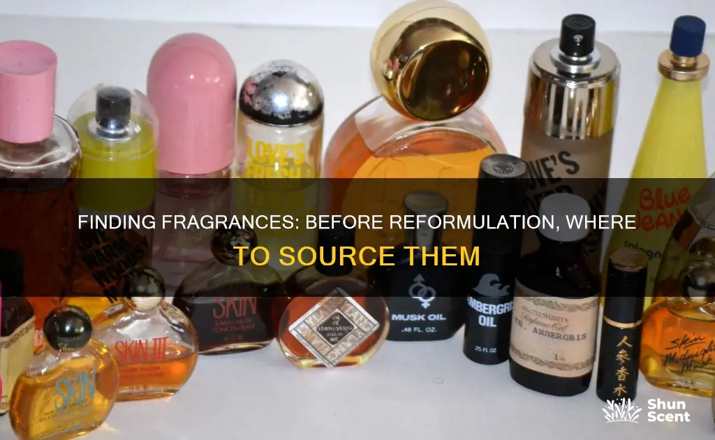 where to find fragrances before reformulation