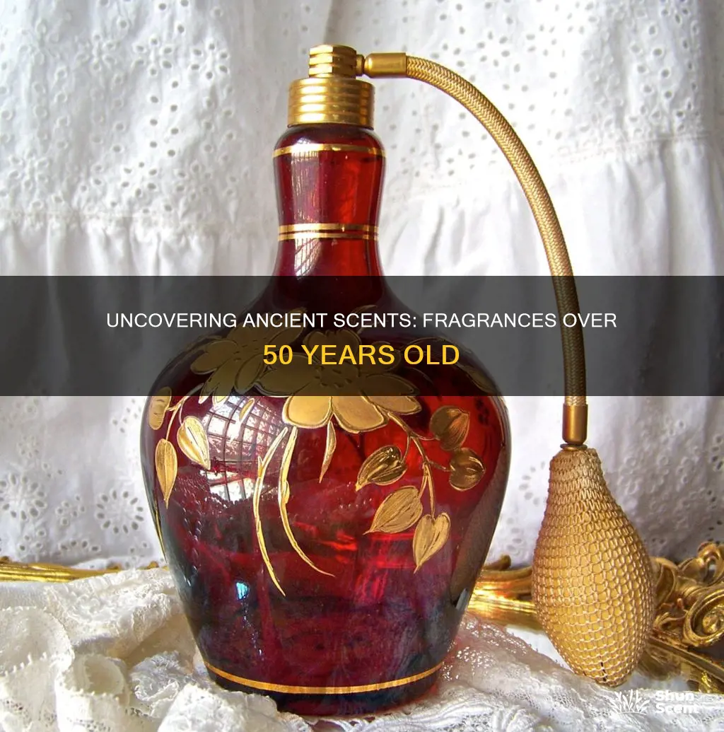where to find fragrances more than 50 years old