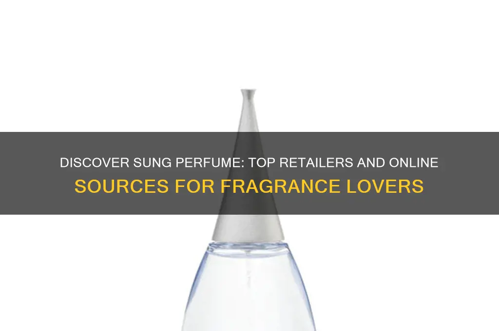 where to find sung perfume