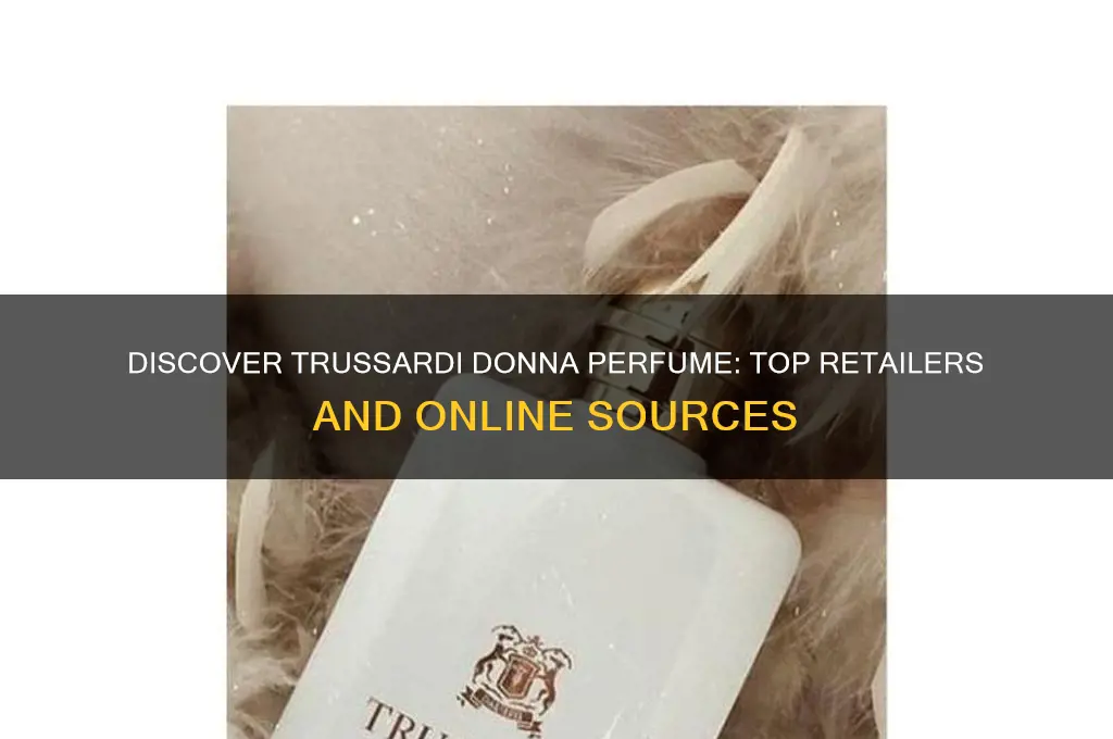 where to find trussardi donna perfume