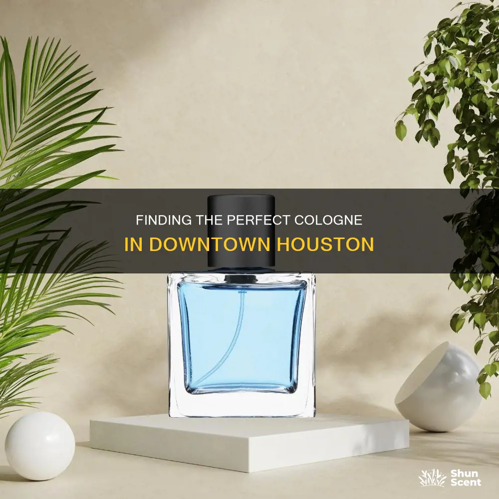 where to get cologne downtown houston