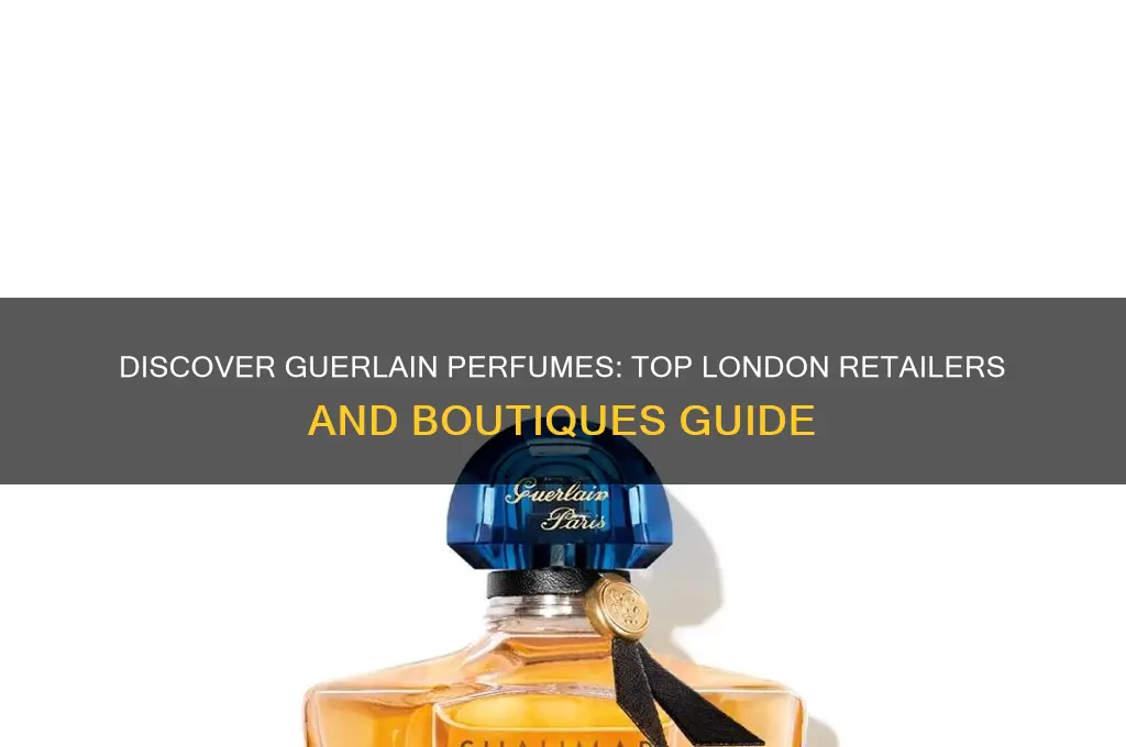 where to get guerlain perfume in london