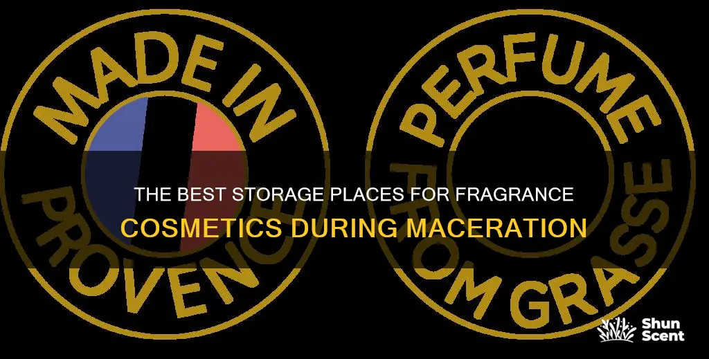 where you store fragrance cosmetics stored during maceration