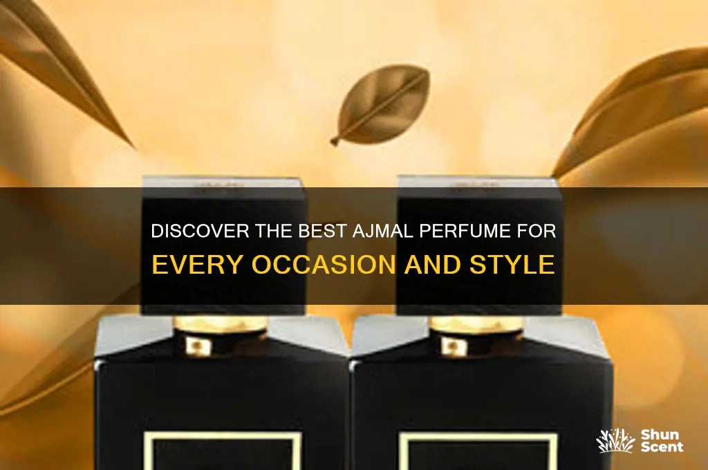 which ajmal perfume is best