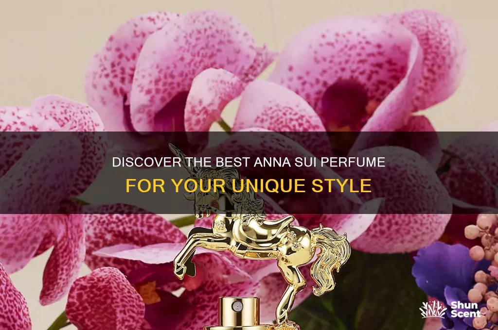 which anna sui perfume is best
