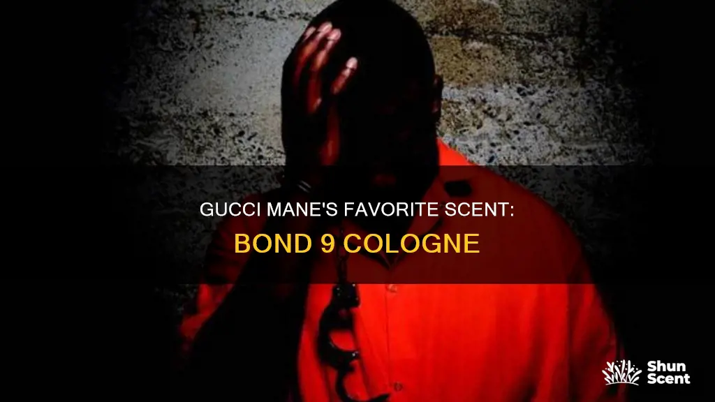 which bond 9 cologne gucci mane wears