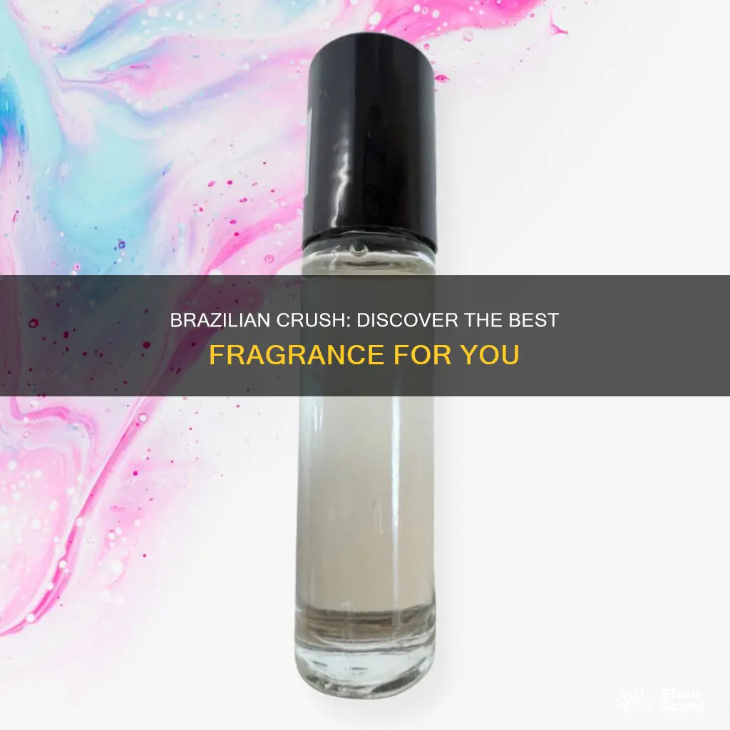 which brazilian crush perfume is the best