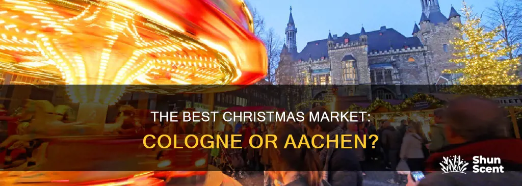 which christmas market cologne or aachen