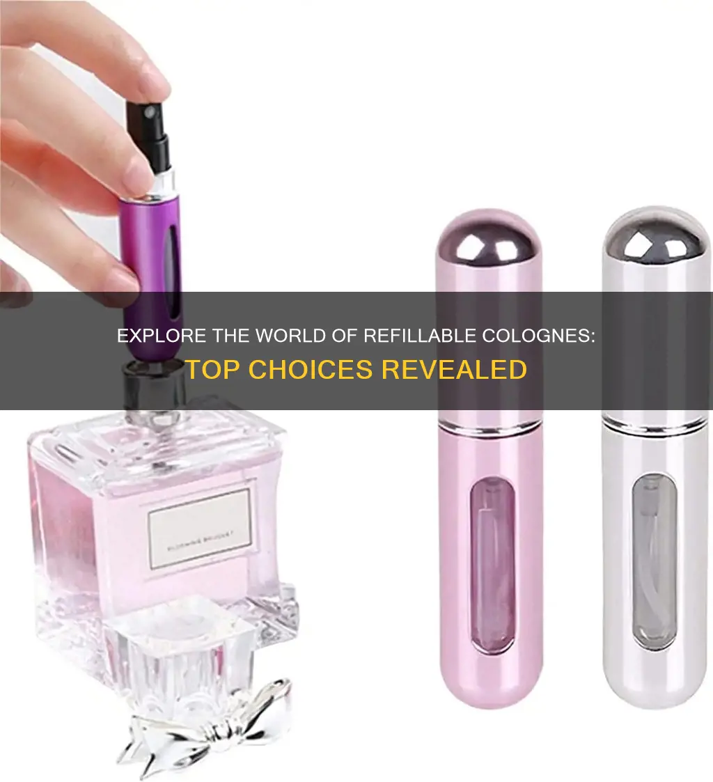 which colognes are refillable