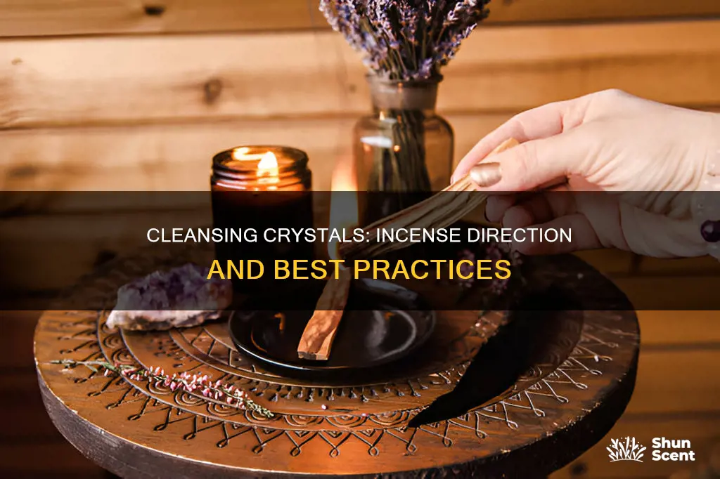 which direction to cleanse crystals with incense