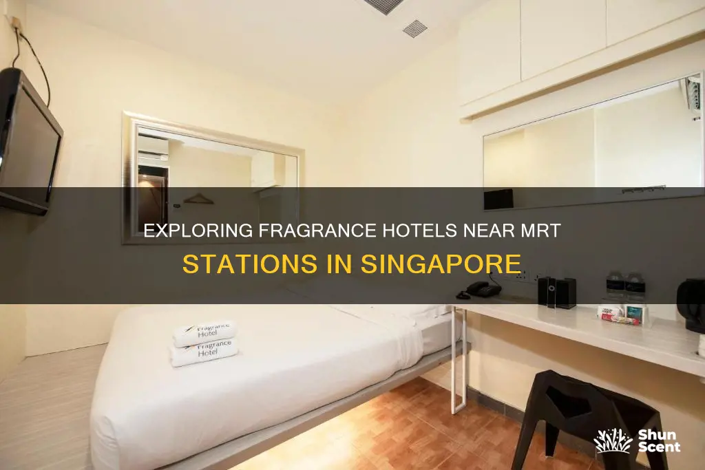 which fragrance hotel is near the mrt