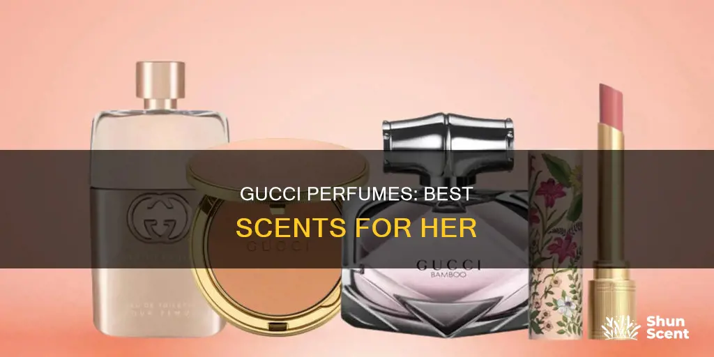 which gucci perfume is the best for her