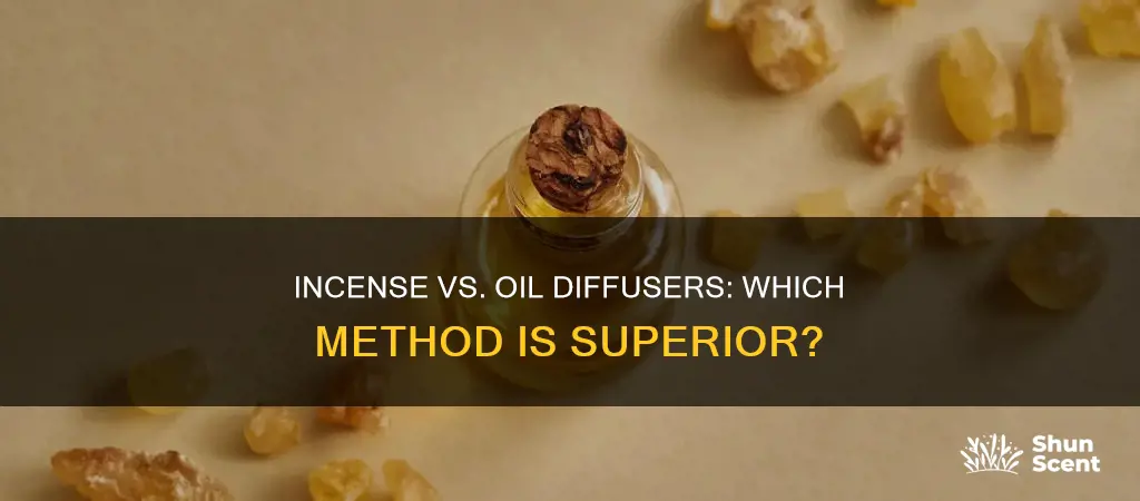 which is better diffusing oil or burn incense