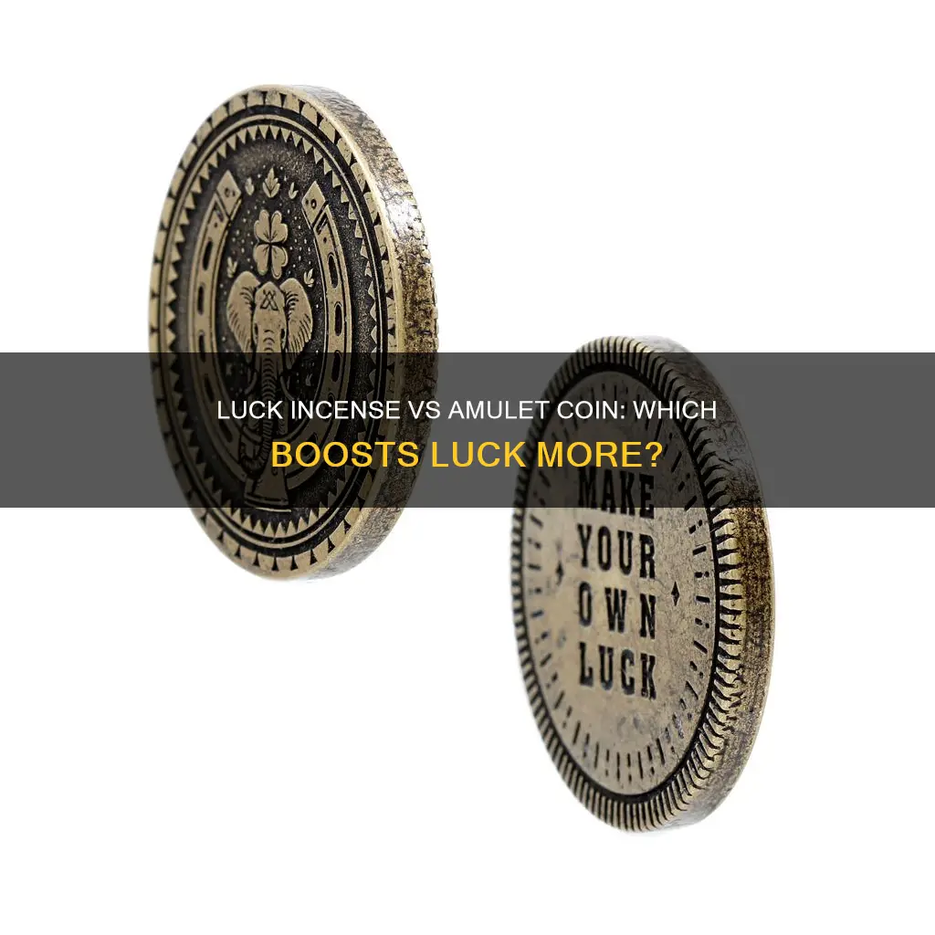 which is better luck incense or amulet coin