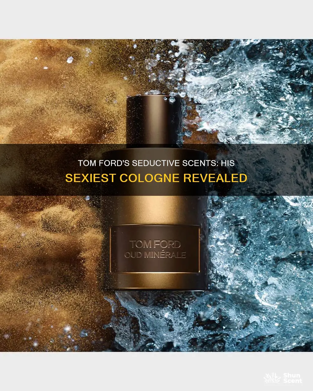 which is tom ford sexiest cologne