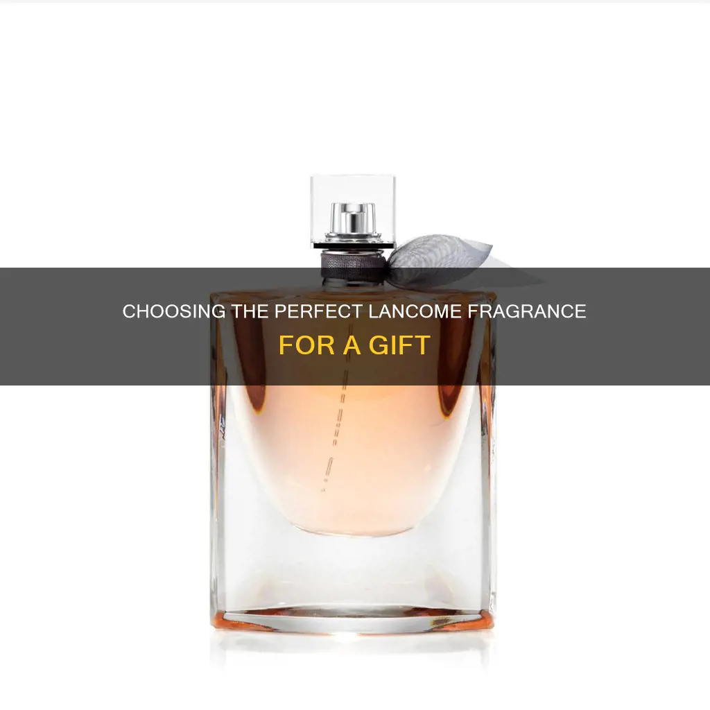 which lancome fragrance for present