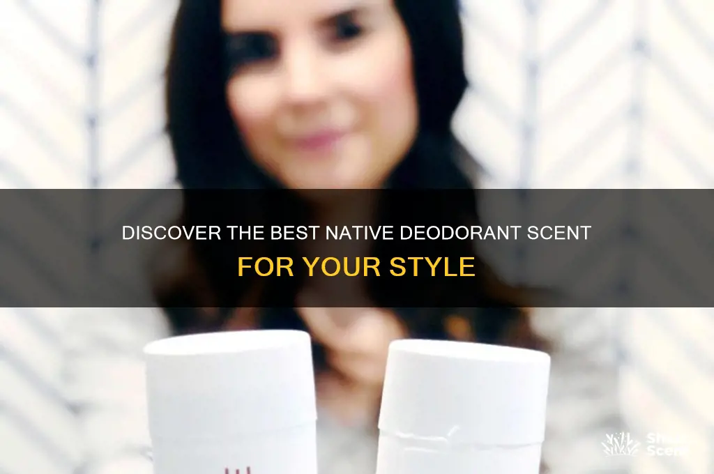 which native deodorant scent is best