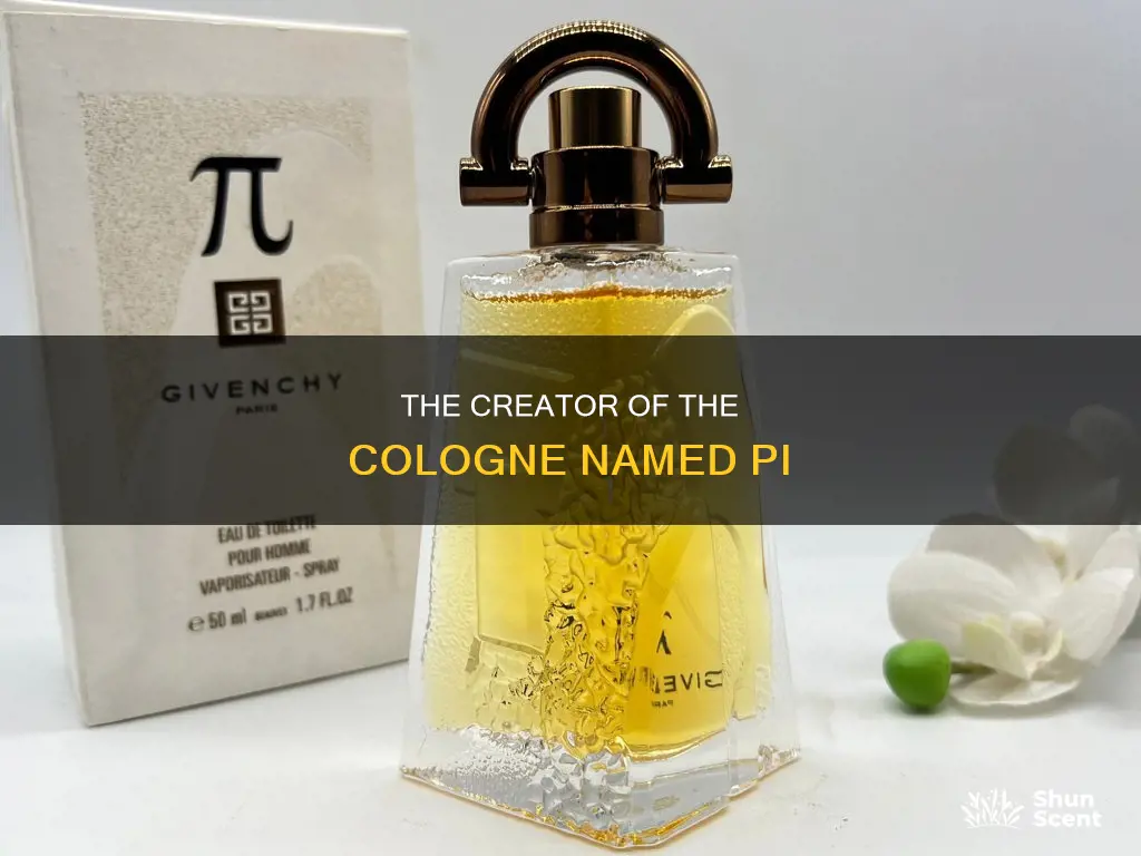 who created a cologne called pi