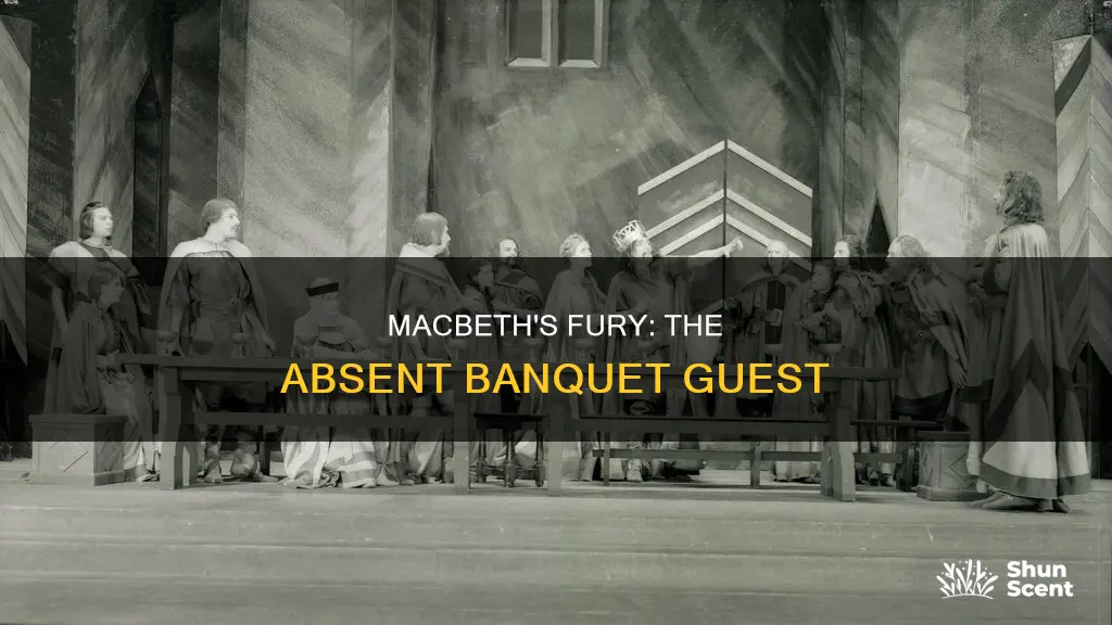 who did not attend the banquet which incenses macbeth
