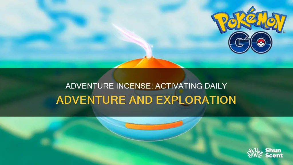 who do you activate daily adventure incense
