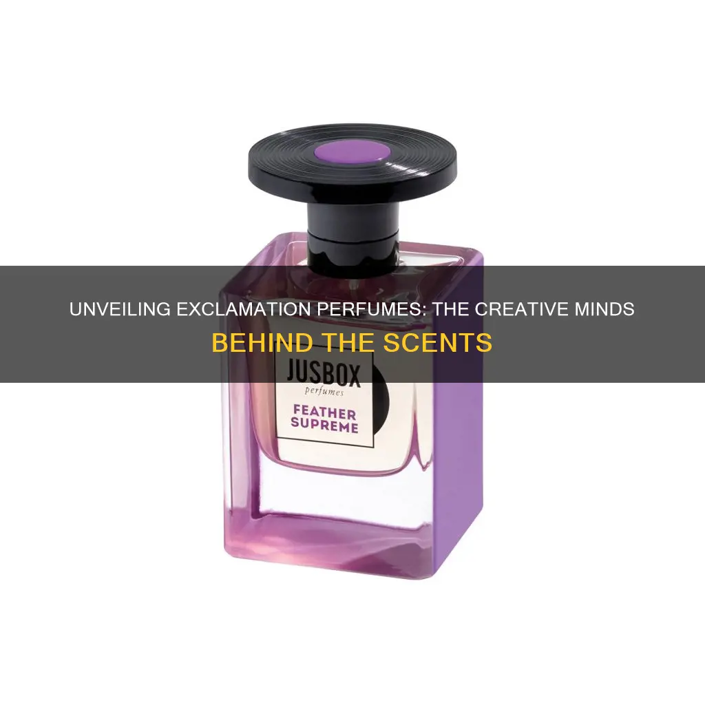 who makes exclmation perfume