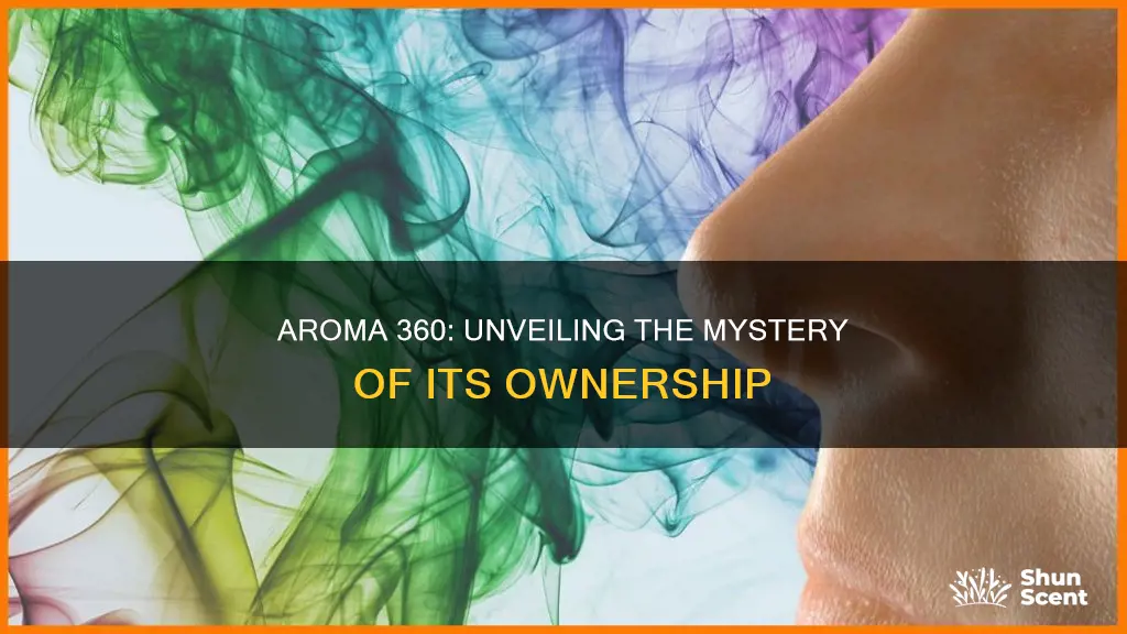 who owns aroma 360