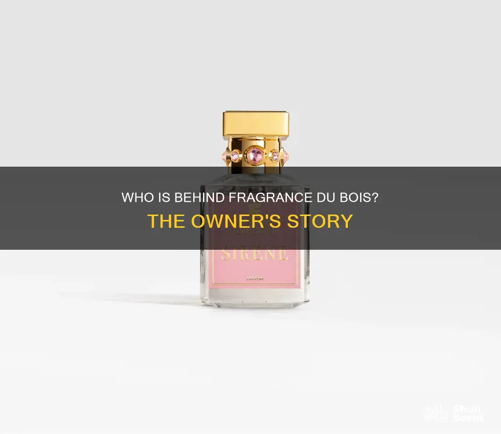 who owns fragrance du bois