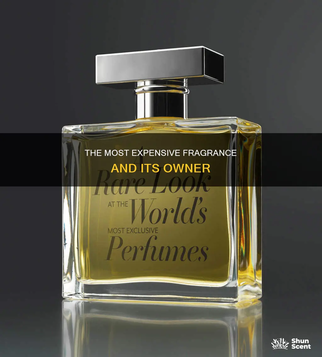 who owns the most expensive fragrance
