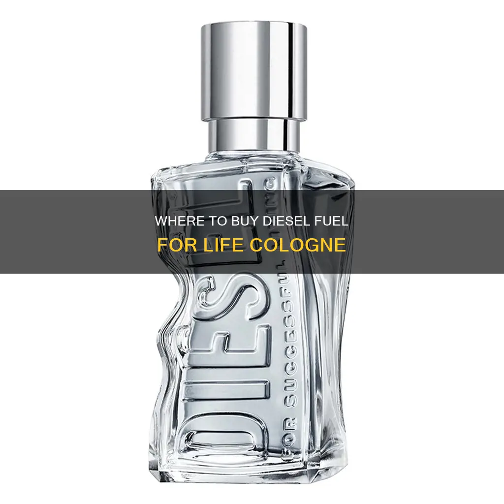 who sells diesel fuel for life cologne