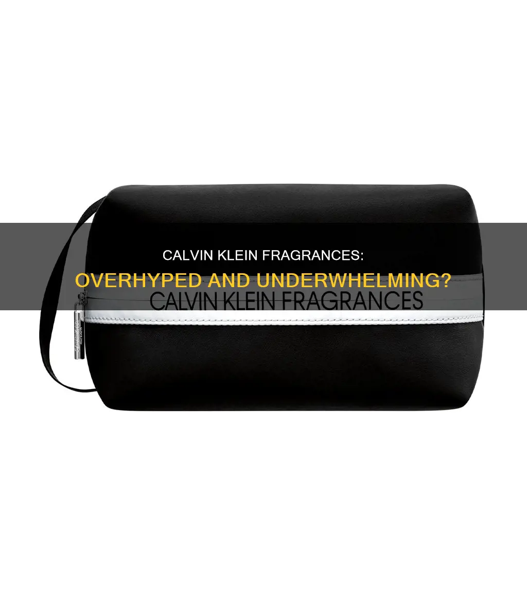 why are calvin klein fragrances so bad