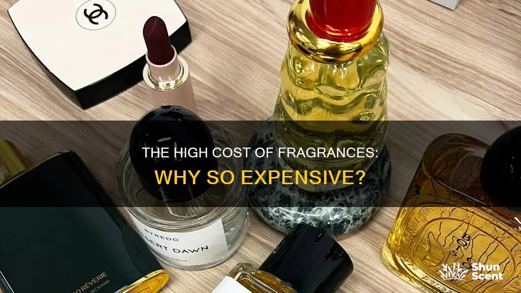 why are fragrances so expensive