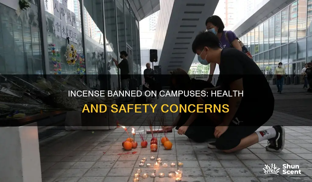 why are incense not allowed on college campuses