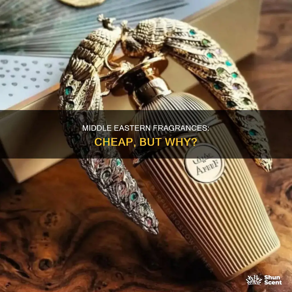 why are middle eastern fragrances so cheap