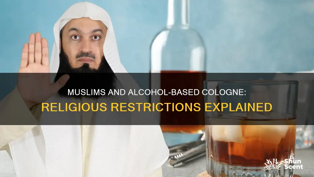 why cant muslims use cologne with alchol