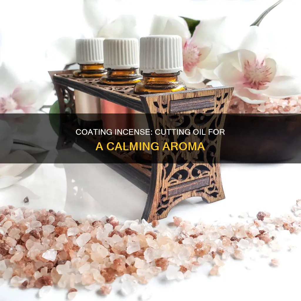 why coat incense stick with cutting oil