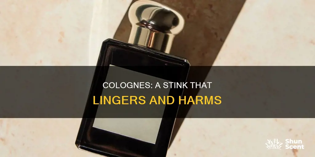 why cologne is bad