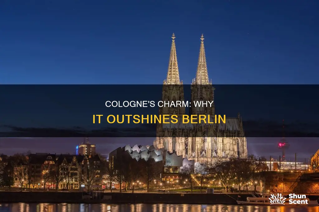 why cologne is better than berlin